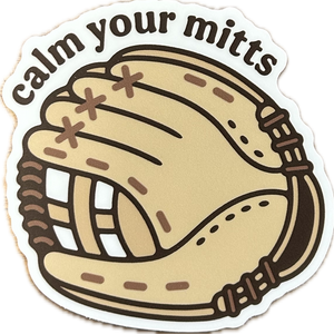 Calm Your Mitts Sticker