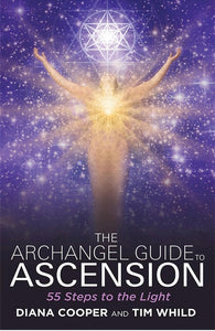 The Archangel Guide to Ascension - Diana Cooper & Tim Whild