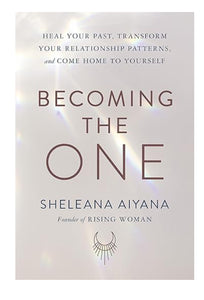 Becoming the One - Sheleana Aiyana