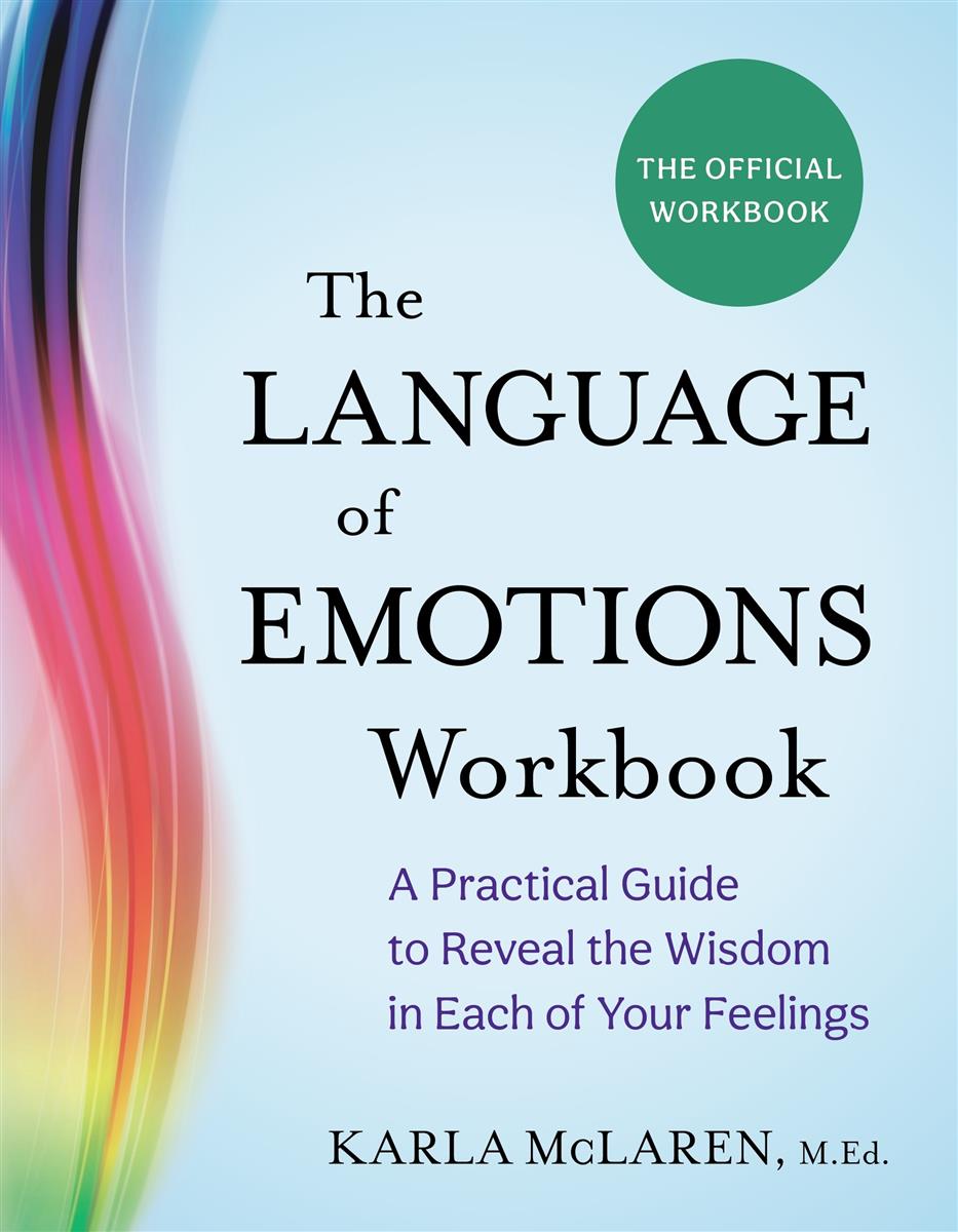 The Language of Emotions Workbook - Karla McLaren, M.Ed.