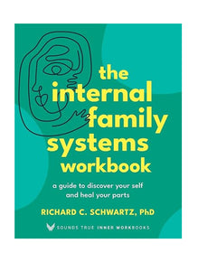 The Internal Family Systems Workbook