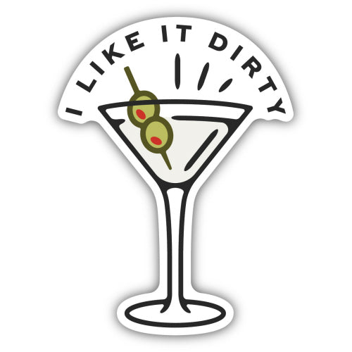 I Like It Dirty Martini Sticker - Lighten Up Shop