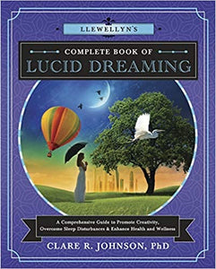 Llewelyn’s Complete Book of Lucid Dreaming - Clare R. Johnson - Lighten Up Shop